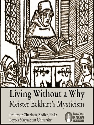 cover image of Living Without a Why: Meister Eckhart's Mysticism